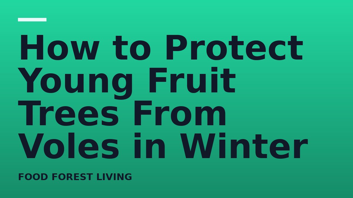 How to Protect Young Fruit Trees From Voles in Winter